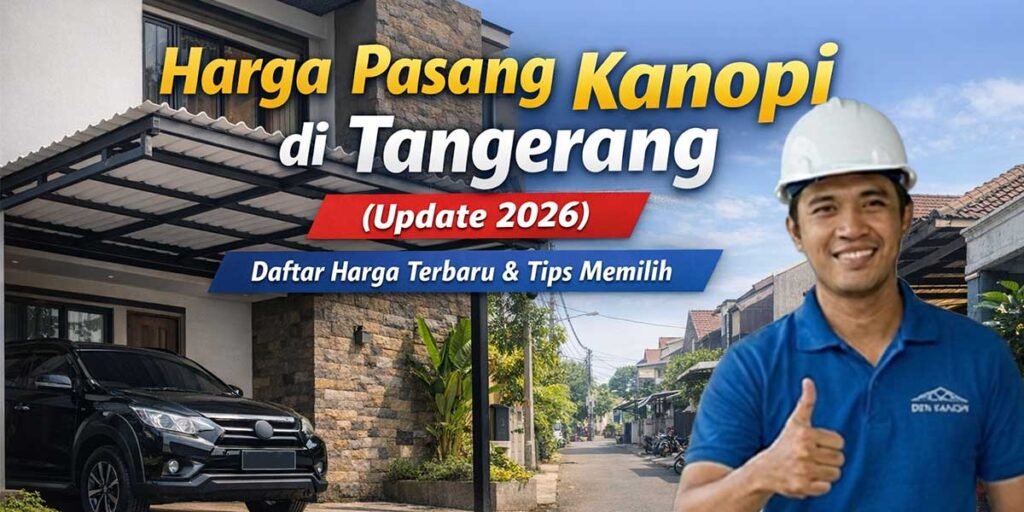 Harga Pasang Kanopi di Tangerang Terbaru (Update 2026)